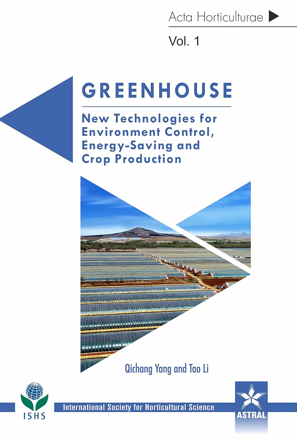 Greenhouse: New Technologies for Environment Control, Energy-Saving and Crop Production in 2 Vols (Acta Horticulturae 1227)