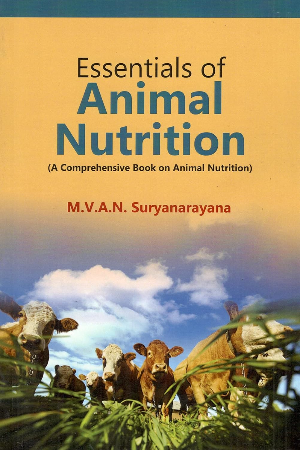 Essentials of Animal Nutrition: A Comprehensive Book on Animal Nutrition