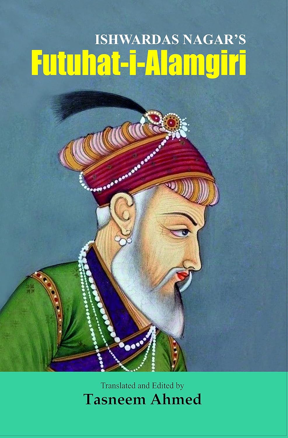 Ishwardas Nagar's Futuhat-I-Alamgiri