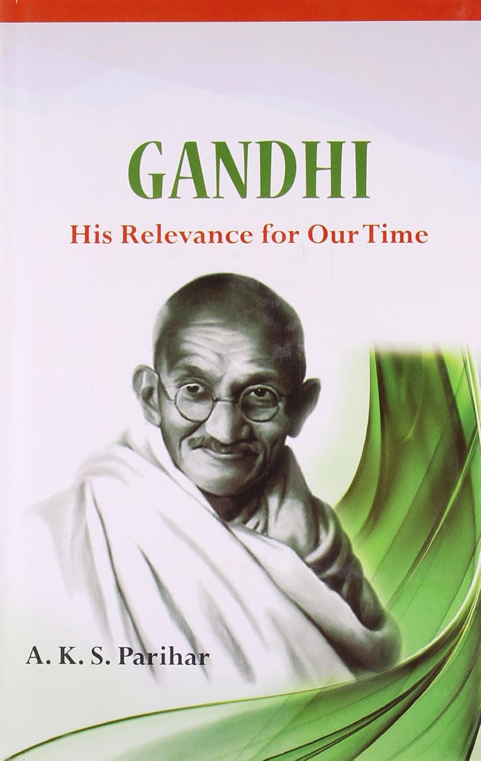 Gandhi His Relevance for Our Time