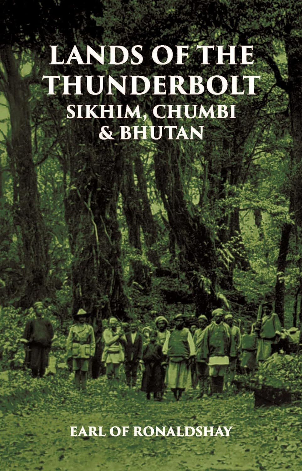 Lands Of The Thunderbolt Sikhim, Chumbi & Bhutan - HARDCOVER