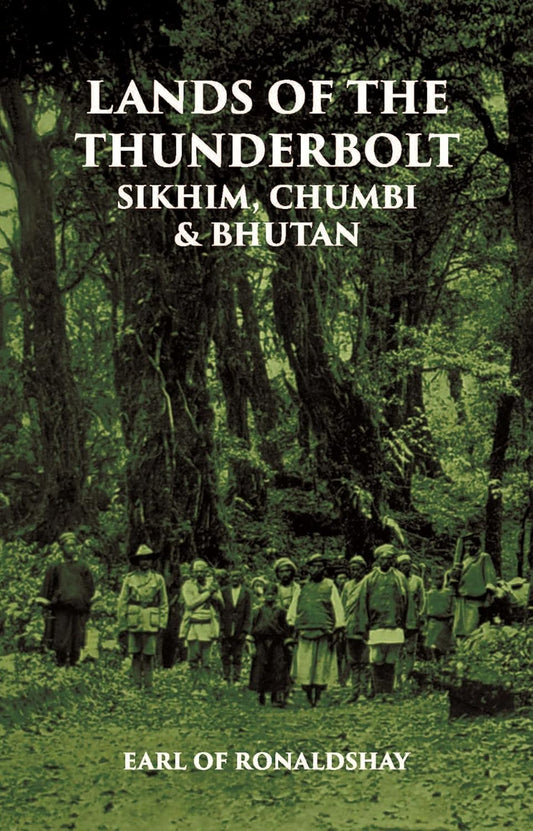 Lands Of The Thunderbolt Sikhim, Chumbi & Bhutan - HARDCOVER