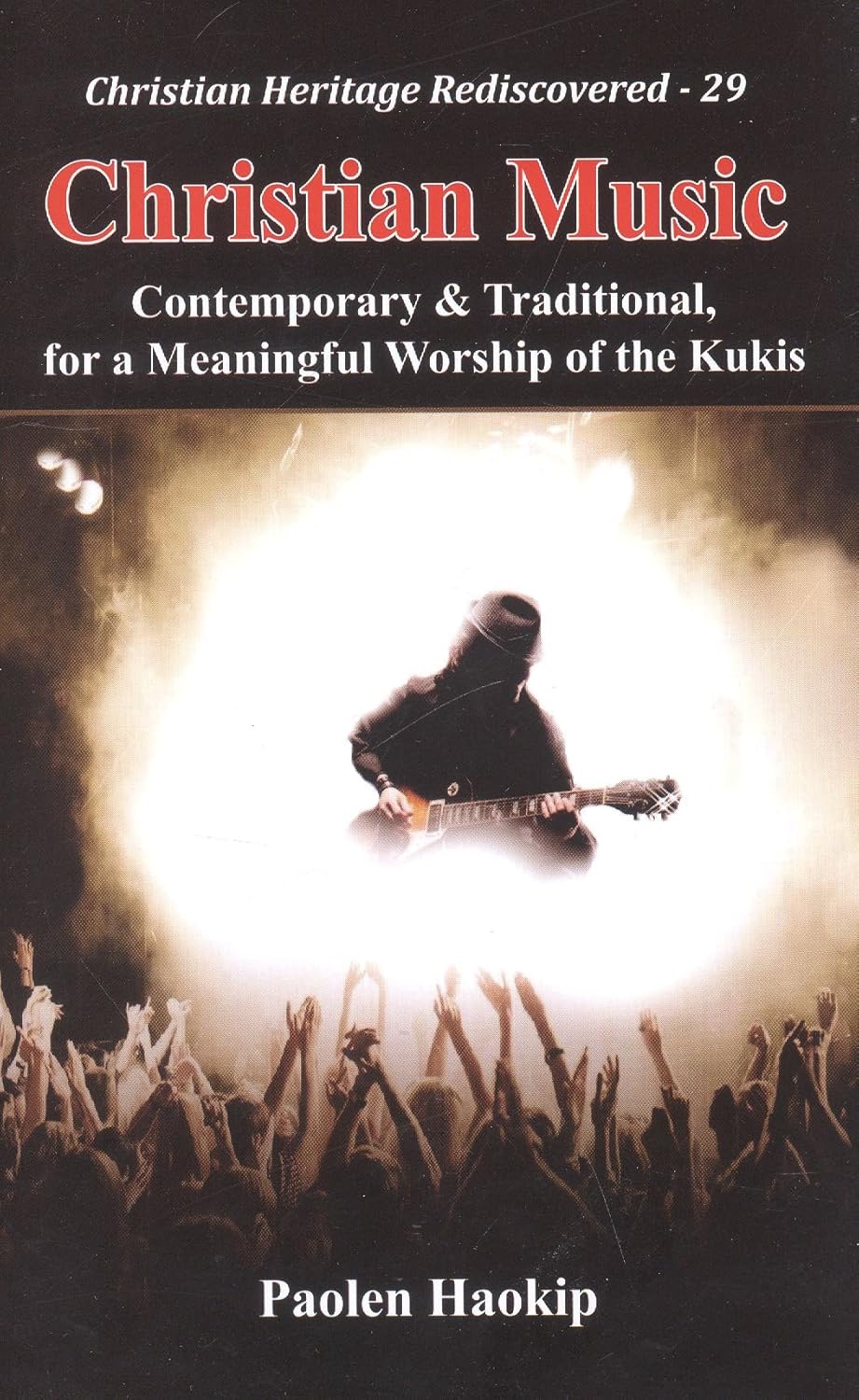 Christian Music : Contemporary and Traditional, for a Meaningful Worship of the Kukis