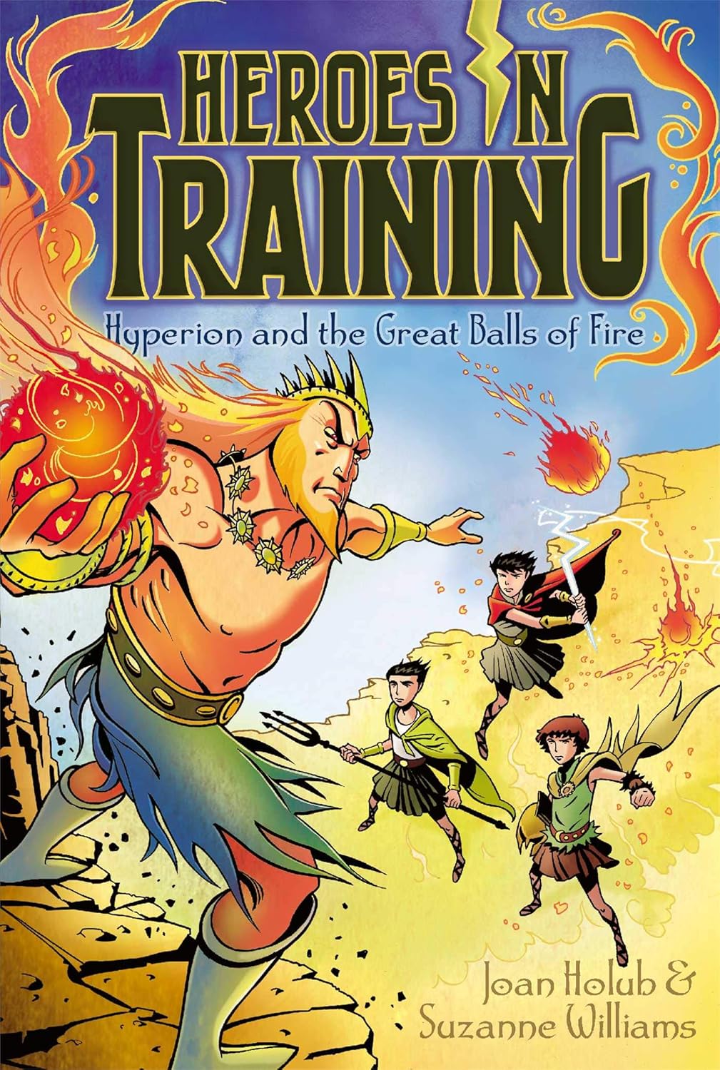 HEROES IN TRAINING: HYPERION AND THE GREAT BALLS OF FIRE (Vol 4), JOAN HOLUB