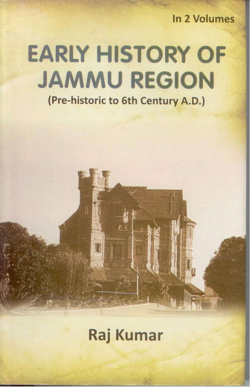 Early History of Jammu Region (Pre-Historic of 6Th Century A. D.) VOL. 1 - Hardcover