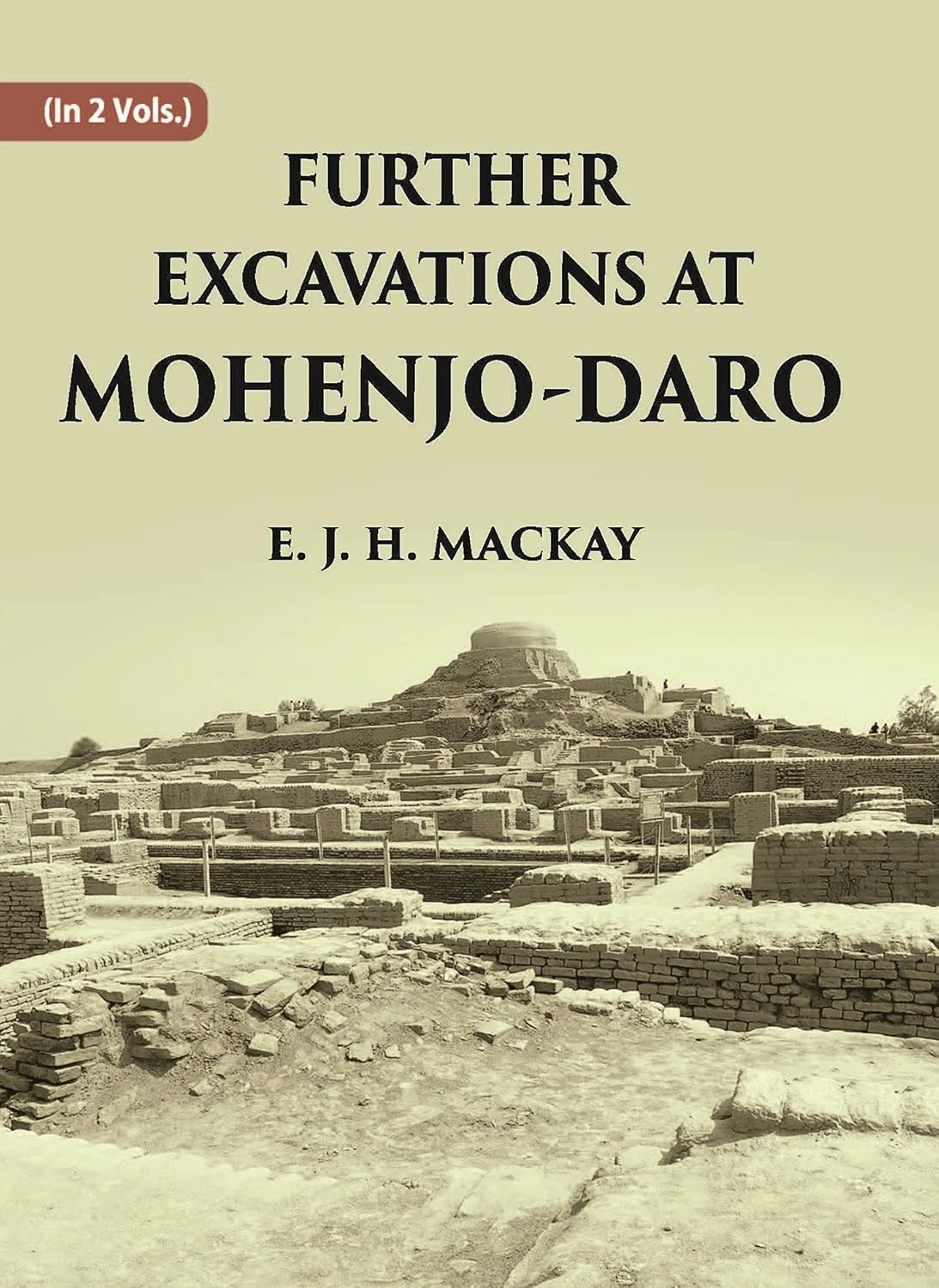 FURTHER EXCAVATIONS AT MOHENJO-DARO - PB , VOL -2