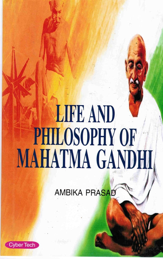Life and Philosophy of Mahatma Gandhi