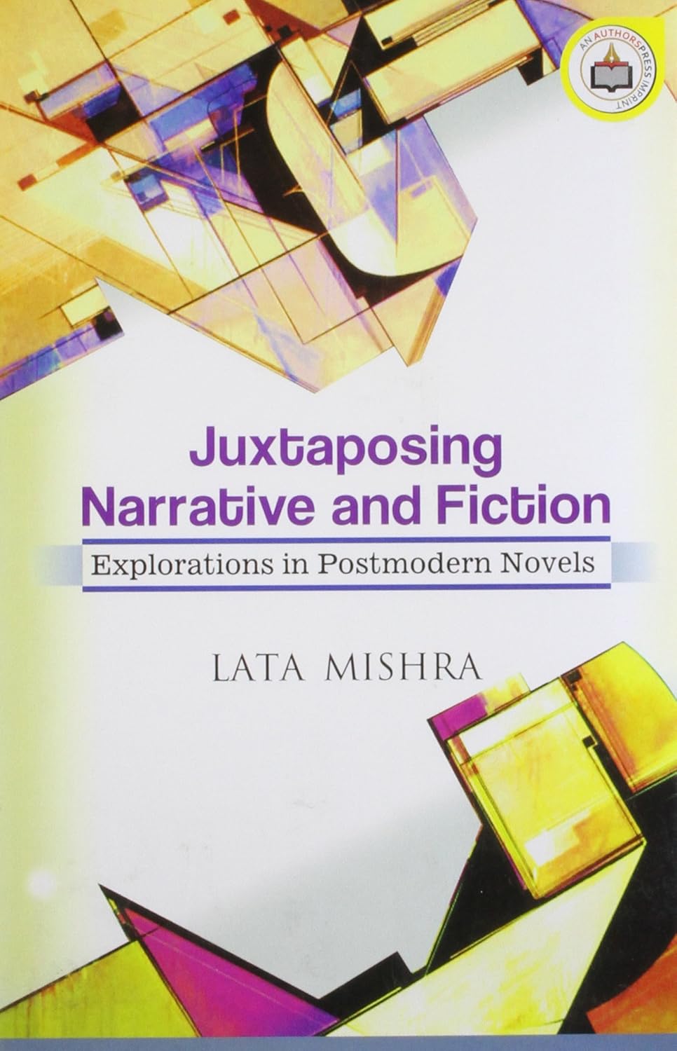 Juxtaposing Narrative and Fiction: Explorations in Postmodern Novels