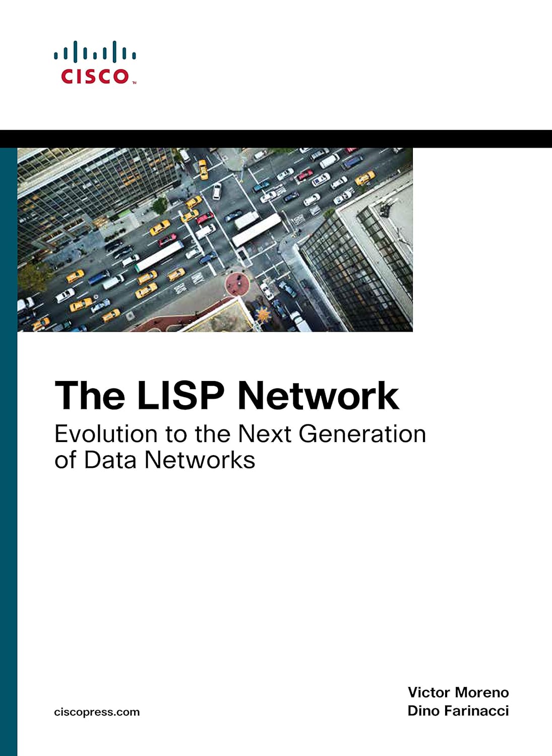 LISP NETWORK, THE: EVOLUTION TO THE NEXT-GENERATION OF DATA NETWORKS (NETWORKING TECHNOLOGY)