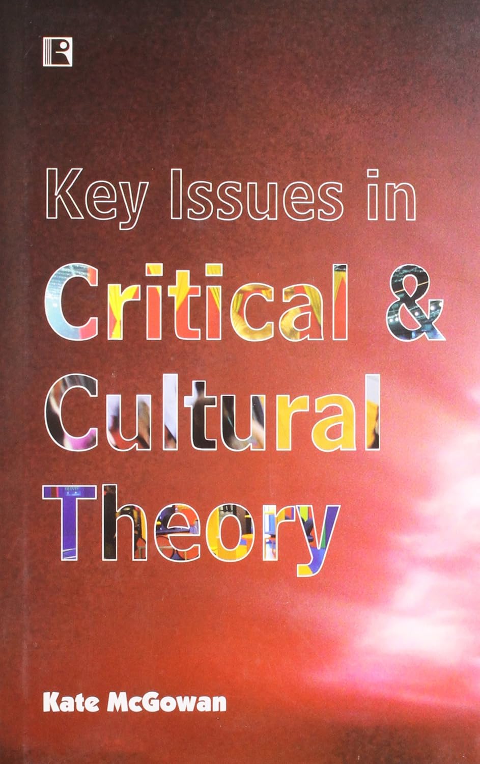 Key Issues in Critical and Cultural Theory -Hardcover