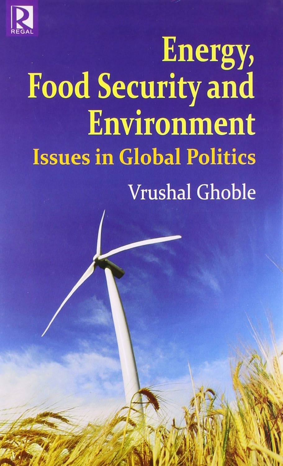 Energy Food Security and Environment: Issues in Global Politics