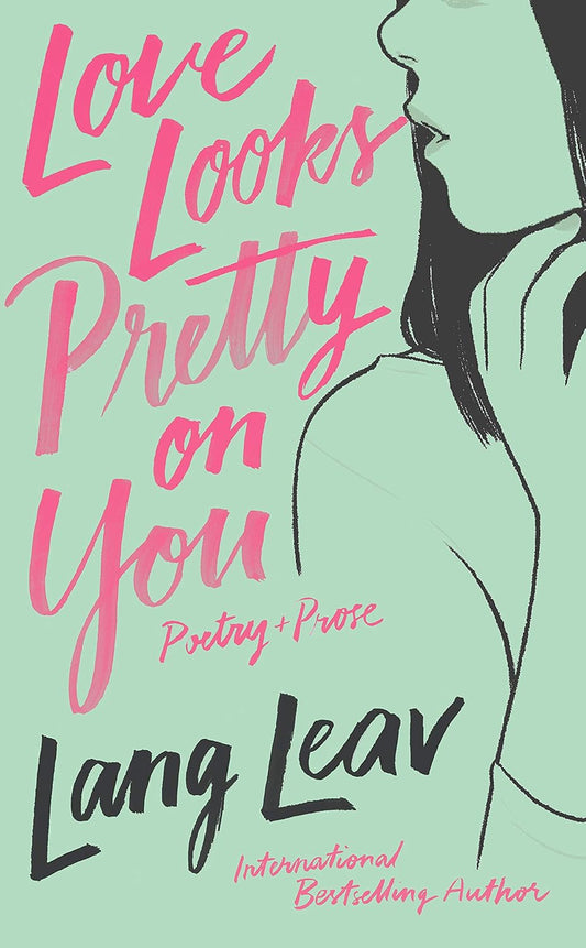 LOVE LOOKS PRETTY ON YOU, LANG LEAV
