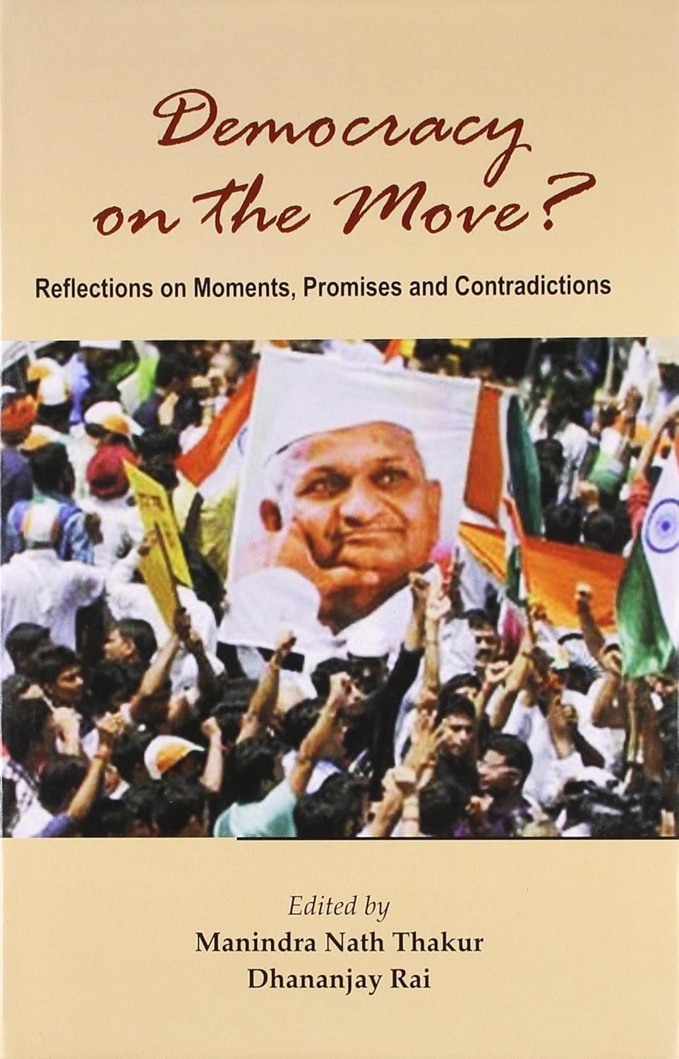 Democracy on the Move? Reflections on Moments, Promises and Contradiction