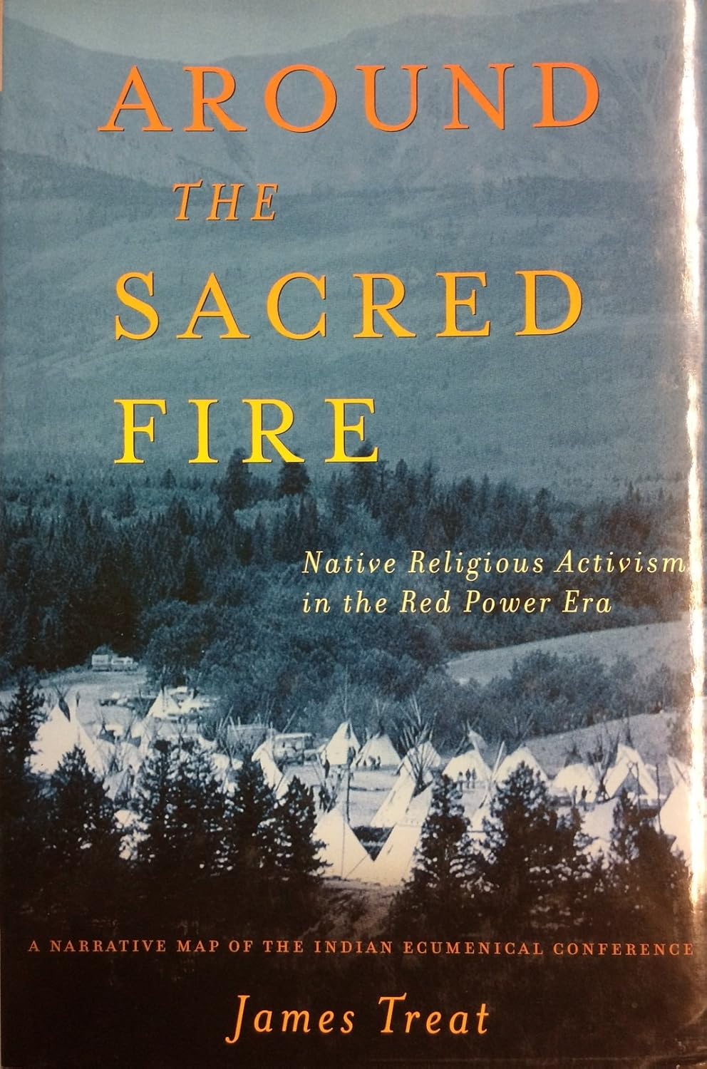 AROUND THE SACRED FIRE: NATIVE RELIGIOUS ACTIVISM IN THE RED POWER ERA