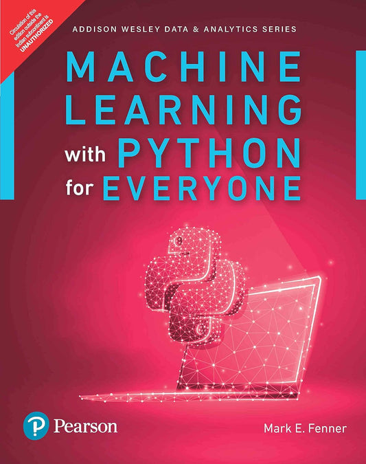 MACHINE LEARNING WITH PYTHON FOR EVERYONE