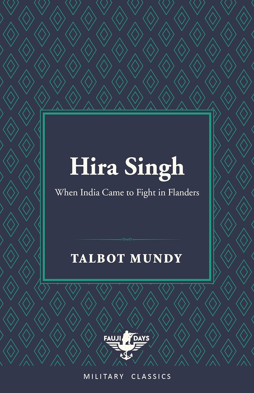 HIRA SINGH (FAUJI DAYS MILITARY CLASSICS), TALBOT MUNDY