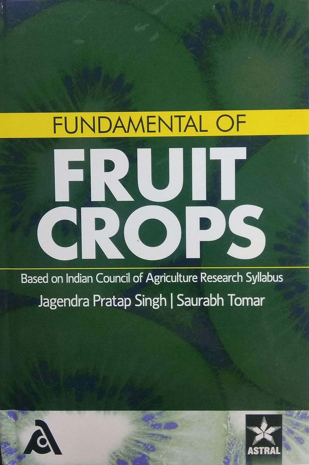 Fundamental of Fruit Crops: Based on Indian Council of Agriculture Research Syllabus