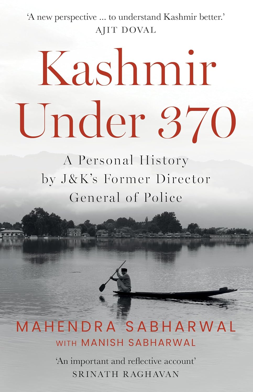 Kashmir Under 370: A Personal History by J&K's Former Director General of Police