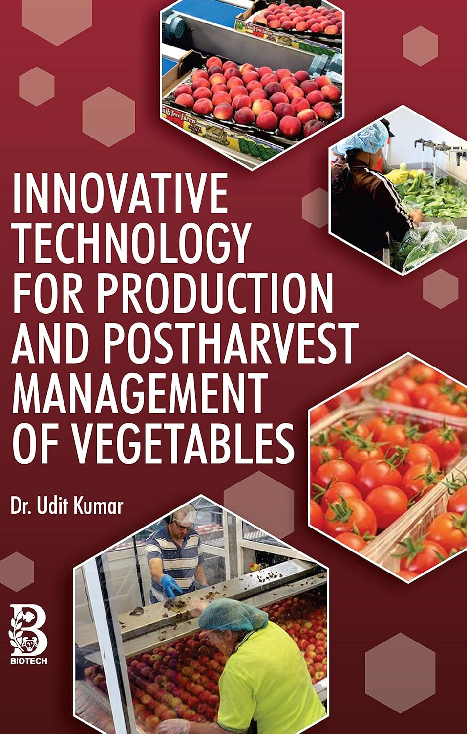 Innovative Technology for Production and Postharvest Management of Vegetables