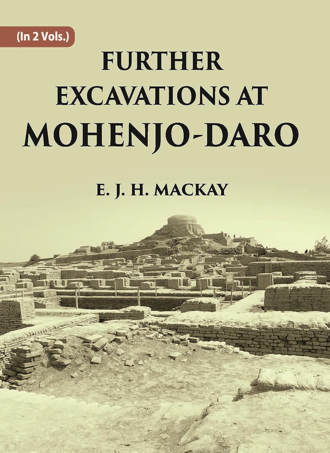 FURTHER EXCAVATIONS AT MOHENJO-DARO - PB, 2 VOL SET