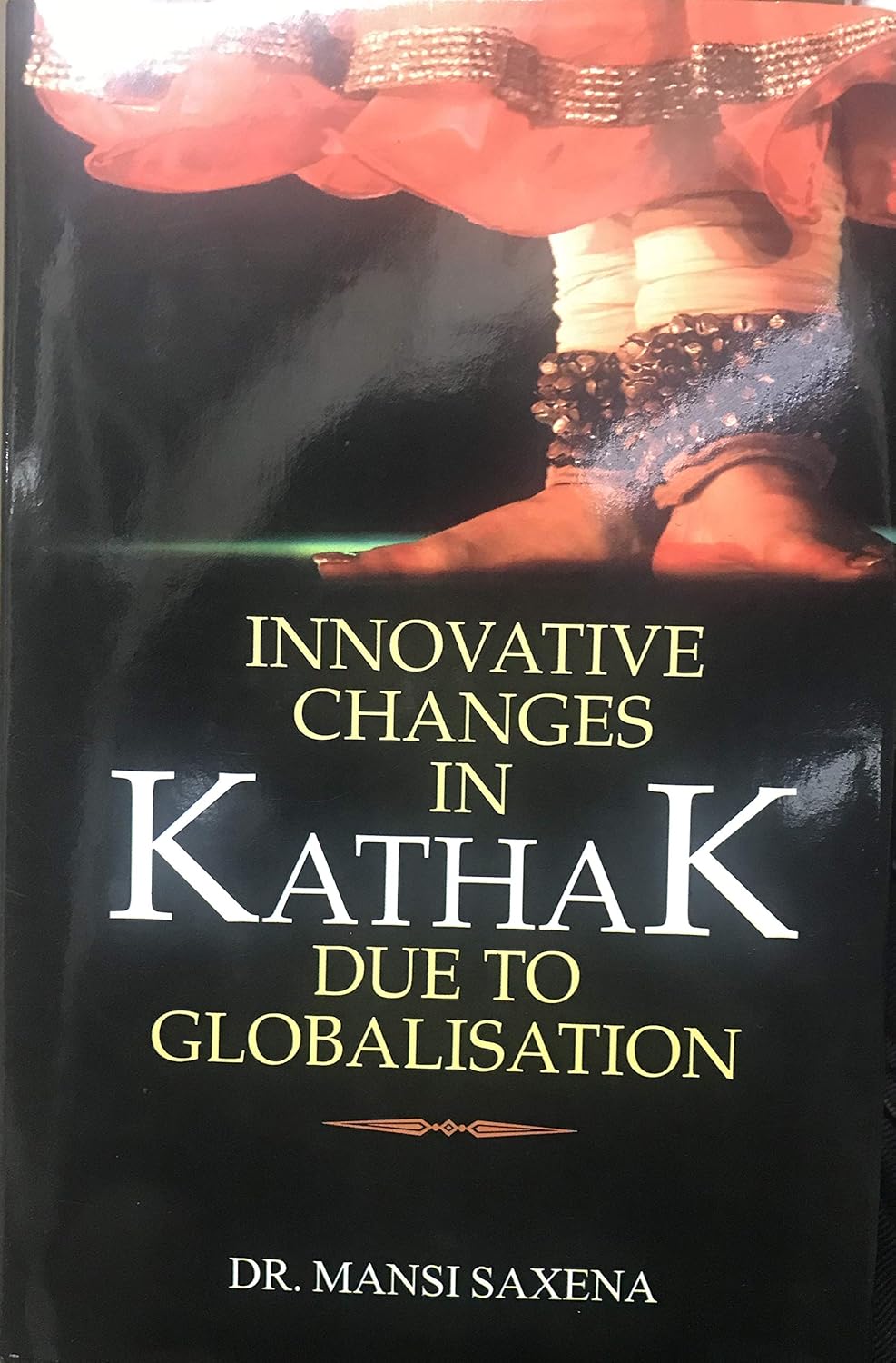 Innovatice Changes in Kathak: Due to Globalisation