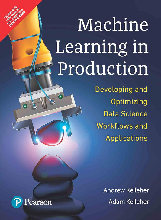 MACHINE LEARNING IN PRODUCTION, 1ST EDITION
