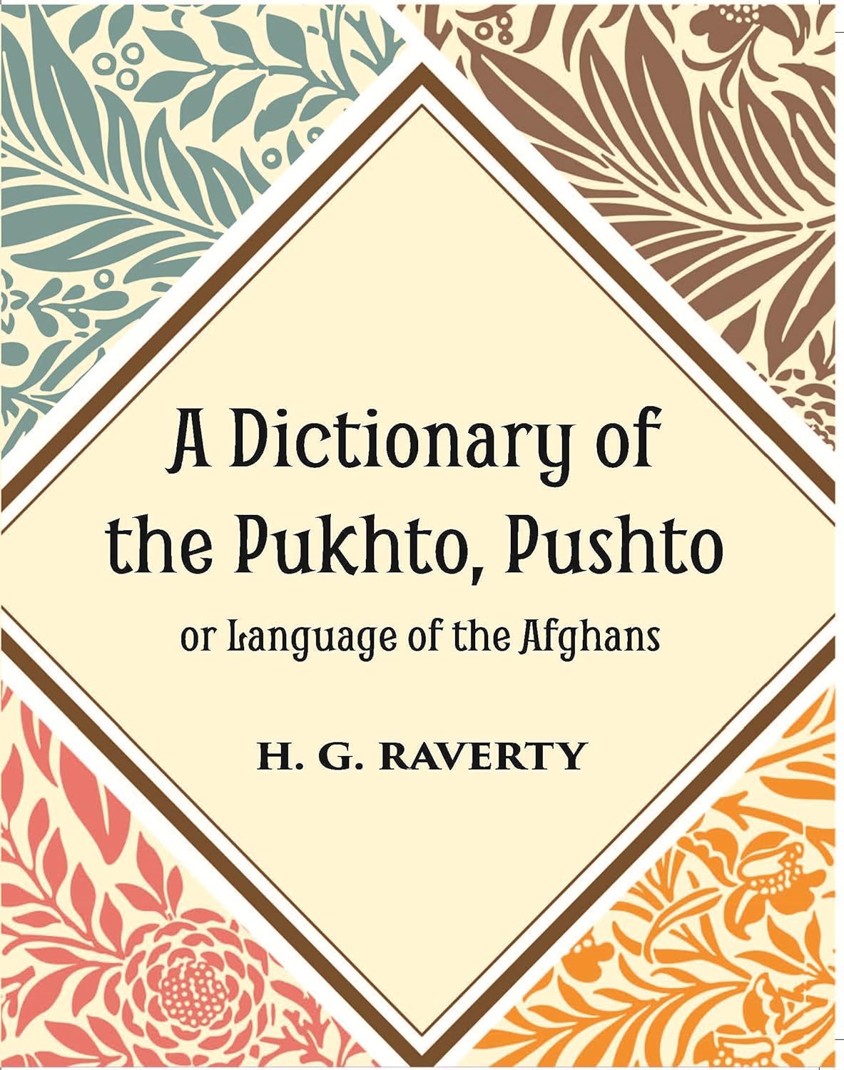 A Dictionary of the Pukhto, Pushto, or, Language of the Afghans - PAPERBACK
