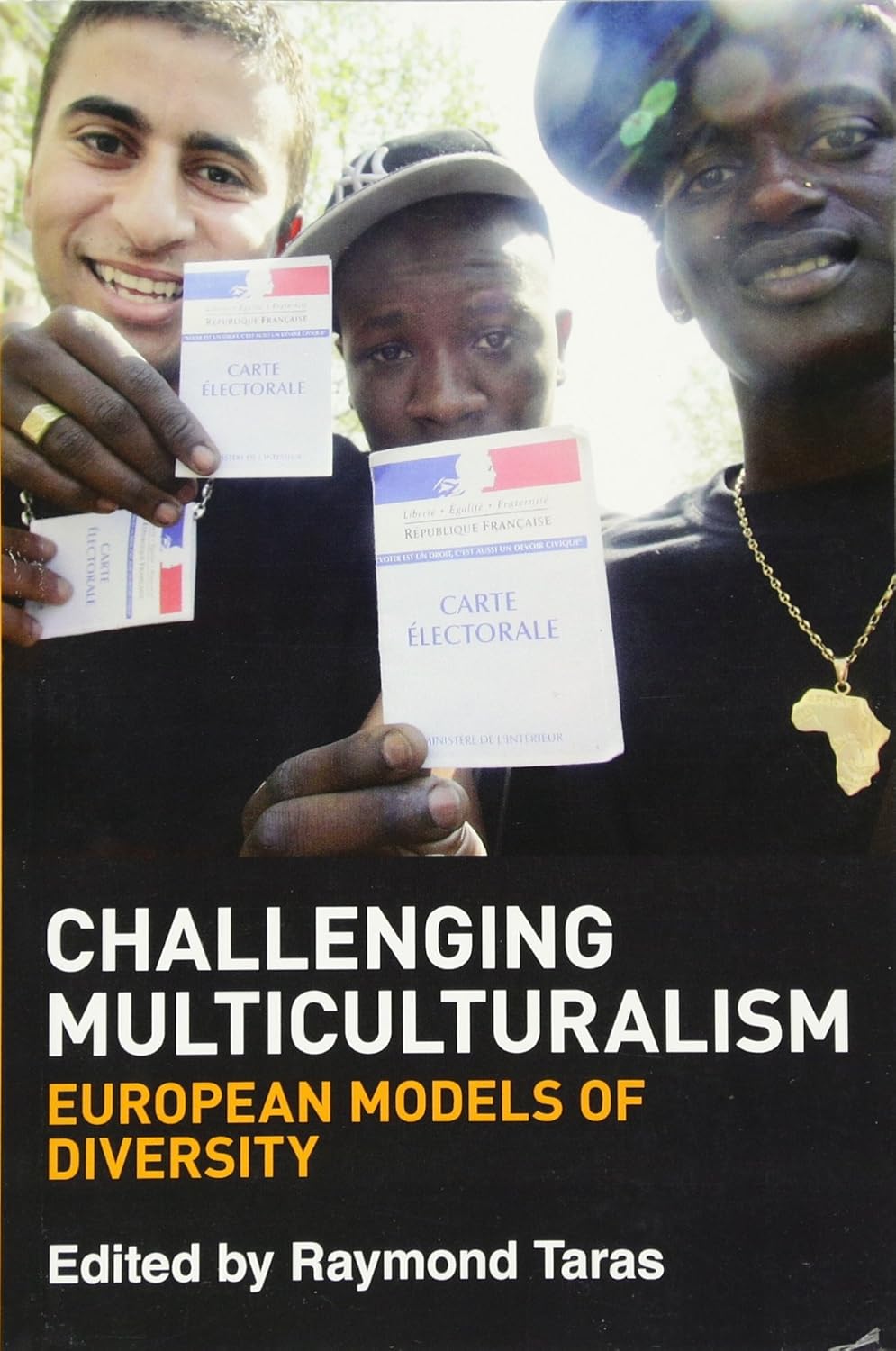 CHALLENGING MULTICULTURALISM: EUROPEAN MODELS OF DIVERSITY