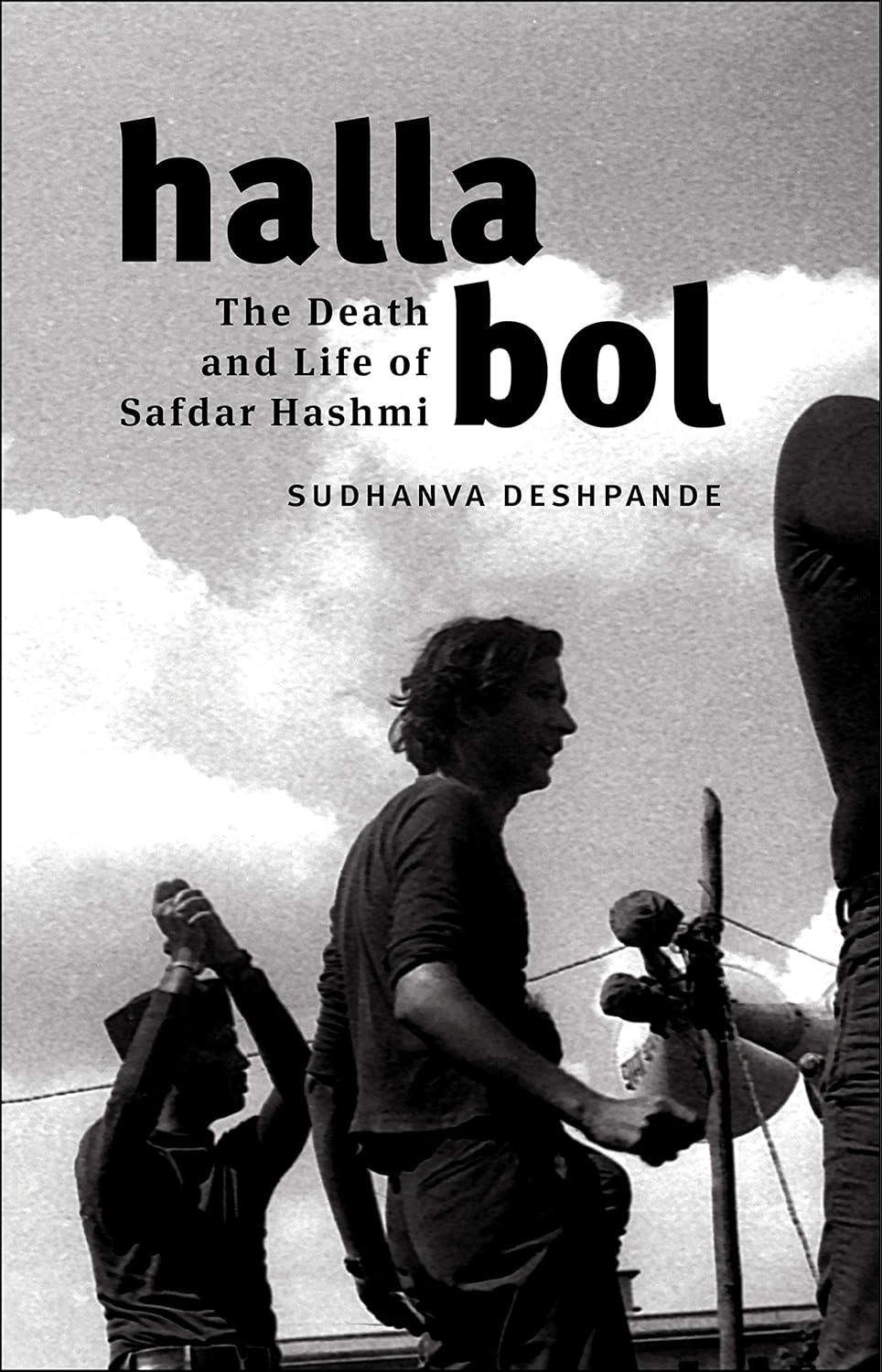 Halla Bol: The Death and Life of Safdar Hashmi - Hardcover