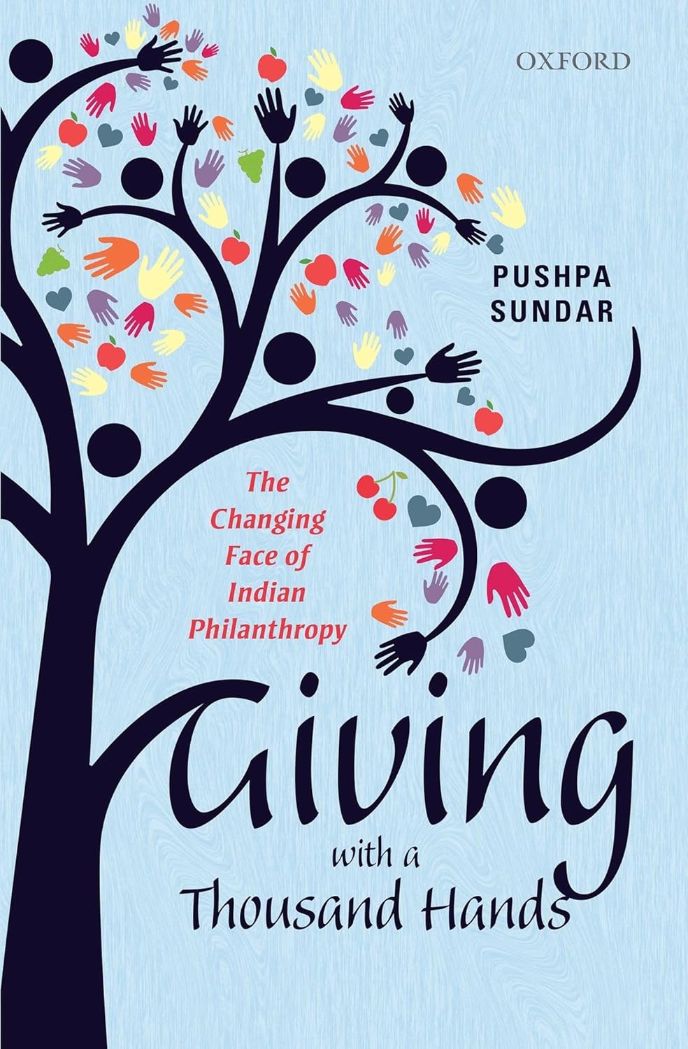 GIVING WITH A THOUSAND HANDS: THE CHANGING FACE OF INDIAN PHILANTHROPY