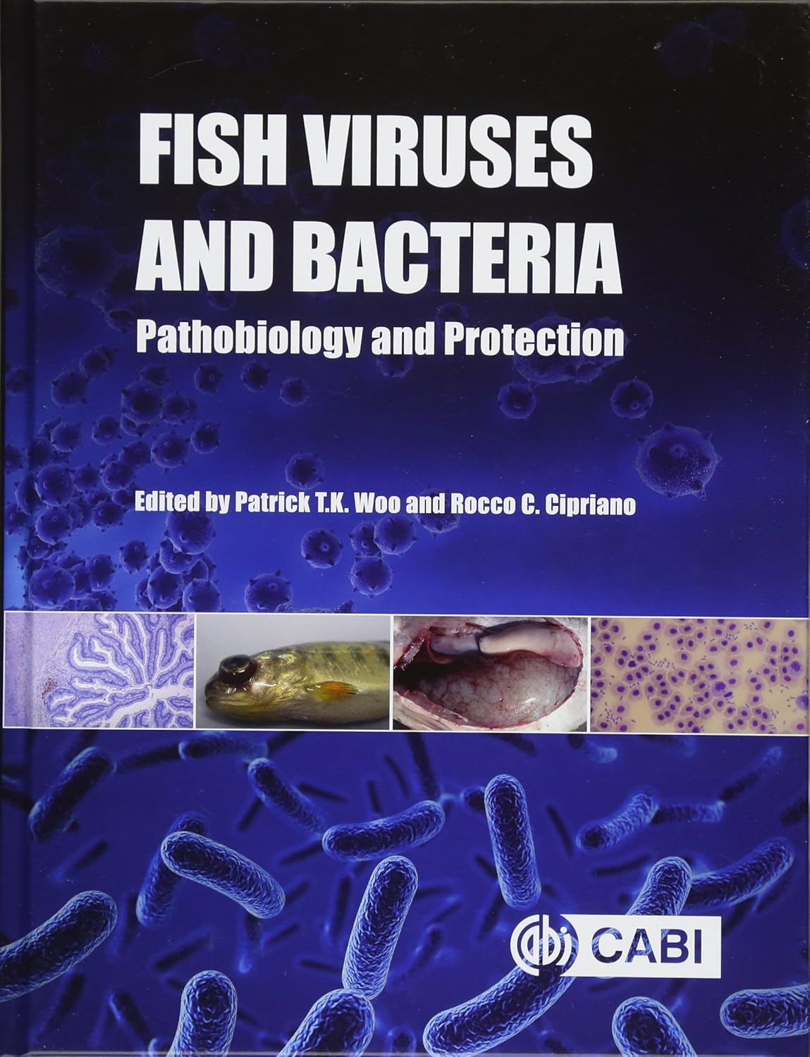 FISH VIRUSES AND BACTERIA: PATHOLOGY AND PROTECTION
