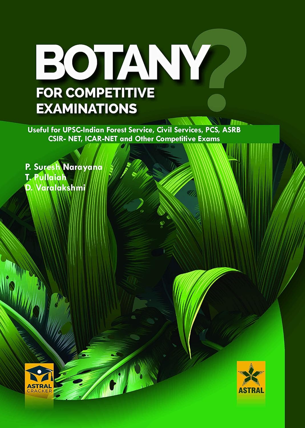 Botany for Competitive Examination: Useful for UPSC-IFS, Civil Services, PCS, ASRB, CSIR-NET, ICAR-NET and other Competitive Exams