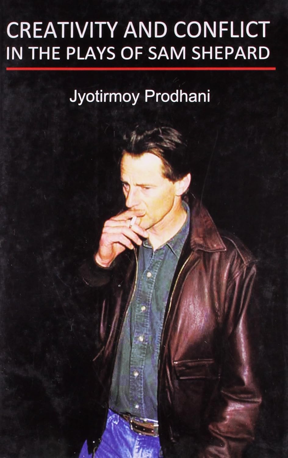 Creativity and Conflict in the Plays of Sam Shepard - Hardcover