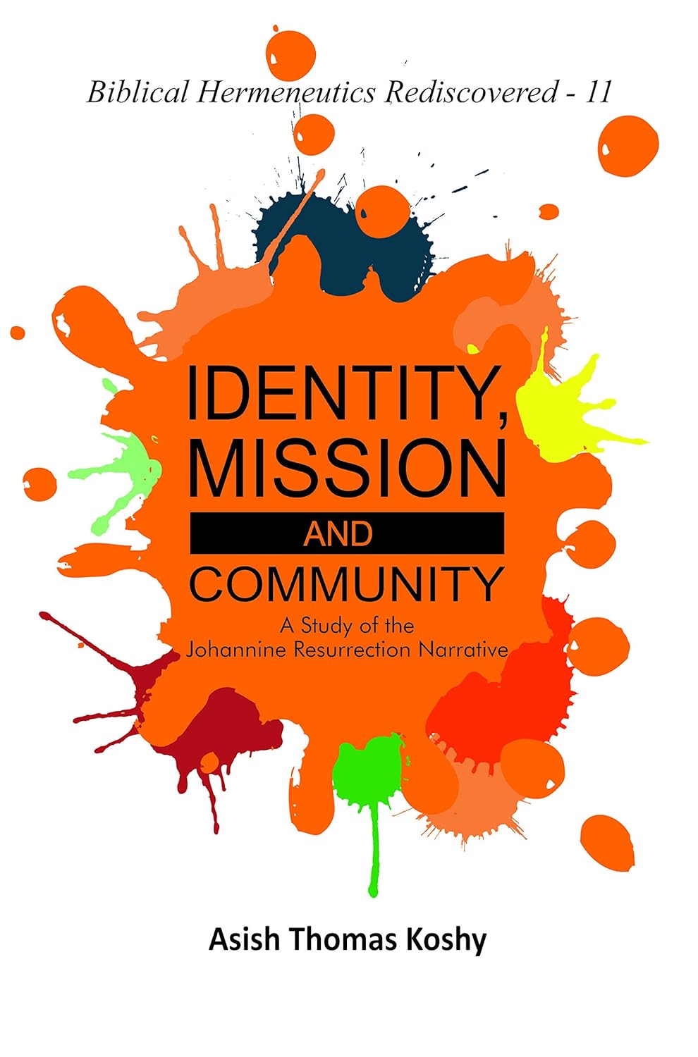 Identity, Mission and Community : A Study of the Johannine Resurrection Narrative