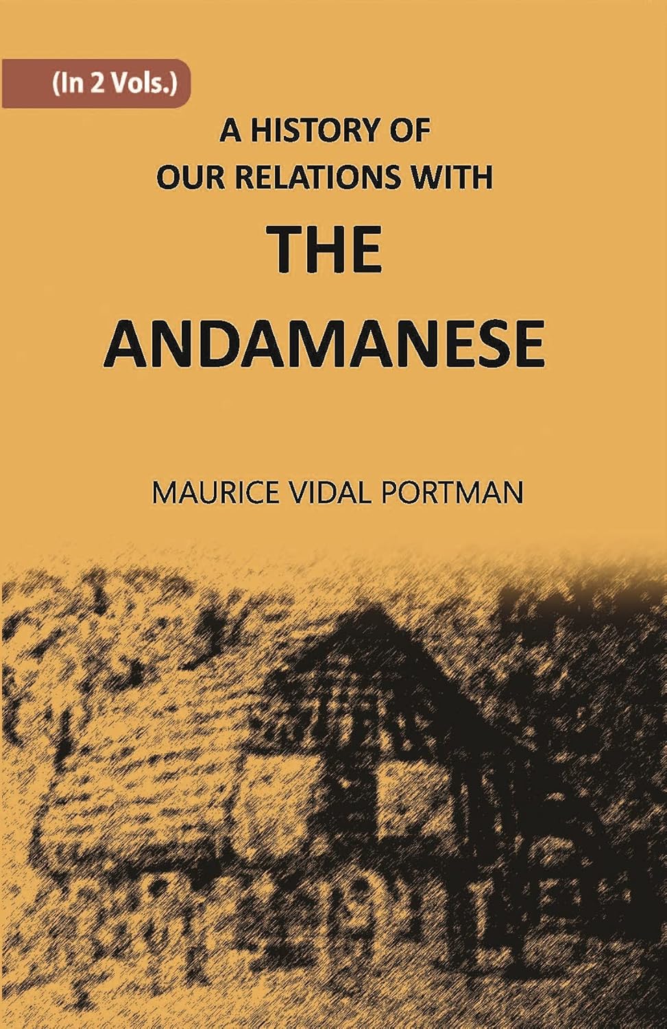 A History Of Our Relations With The Andamanese - HARDCOVER , VOL - 2