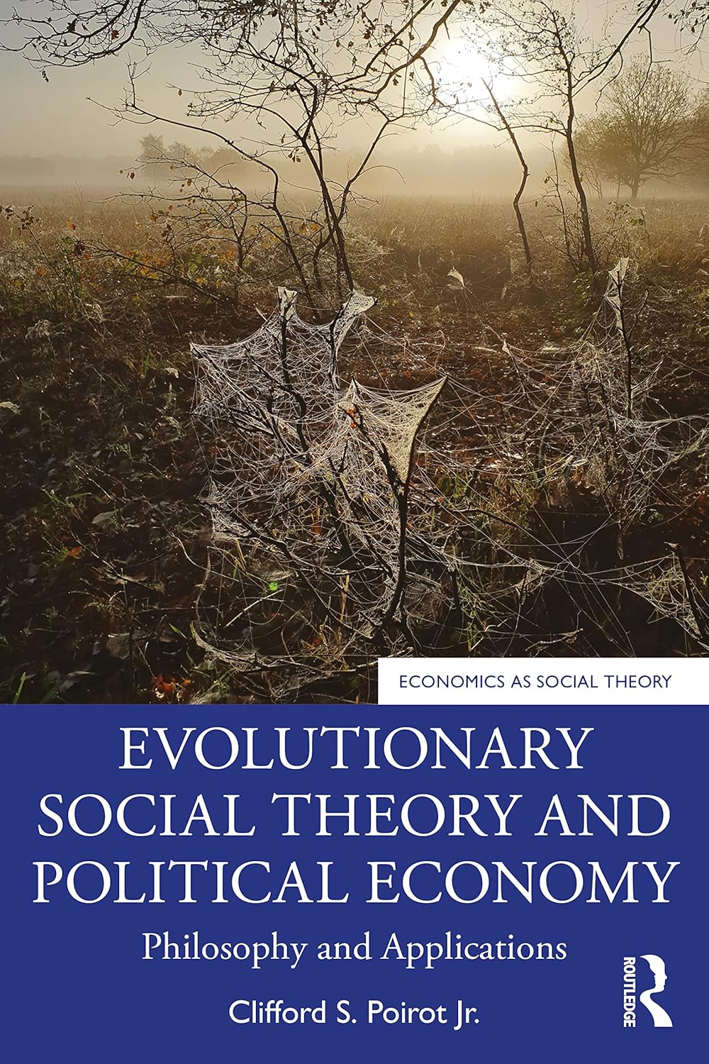 EVOLUTIONARY SOCIAL THEORY AND POLITICAL ECONOMY: PHILOSOPHY AND APPLICATIONS