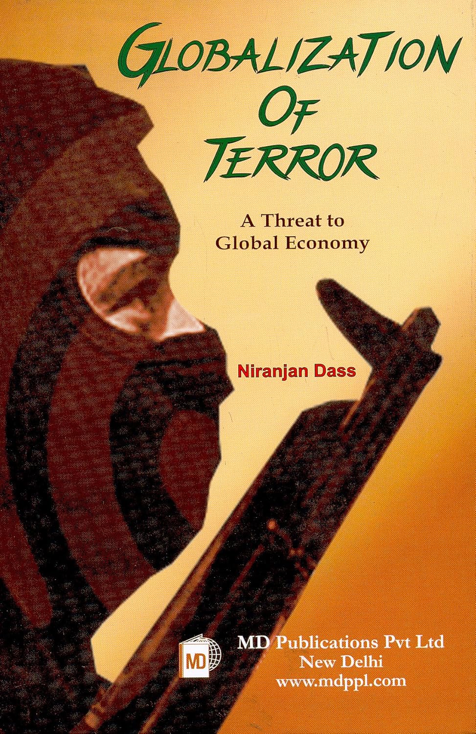 GLOBALIZATION OF TERROR: A THREAT TO GLOBAL ECONOMY - Hardcover