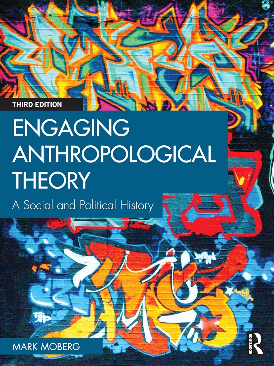ENGAGING ANTHROPOLOGICAL THEORY: A SOCIAL AND PPOLITICAL HISTORY