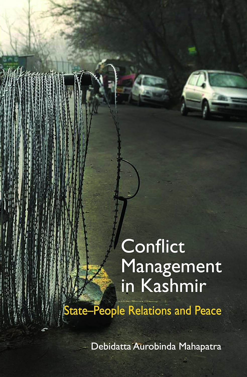CONFLICT MANAGEMENT IN KASHMIR: STATE-PEOPLE RELATIONS AND PEACE