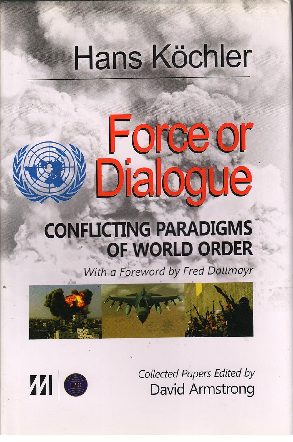 Force or Dialogue: Conflicting Paradigms of World Order - Hardcover