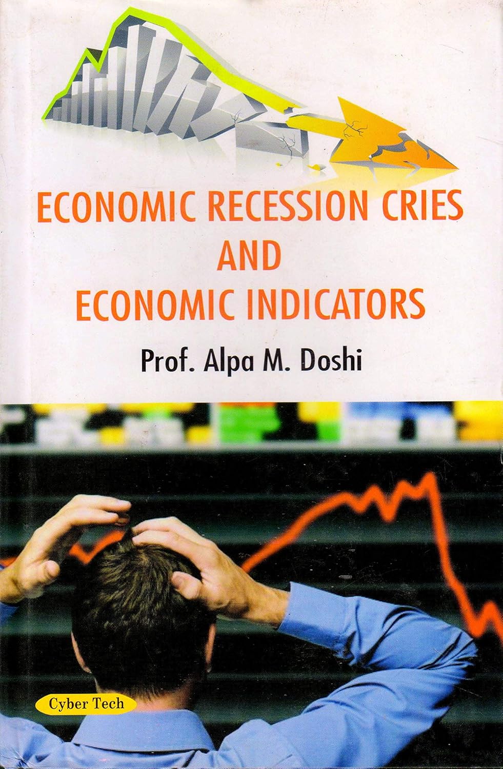 Economic Recession Cries and Economic Indicators