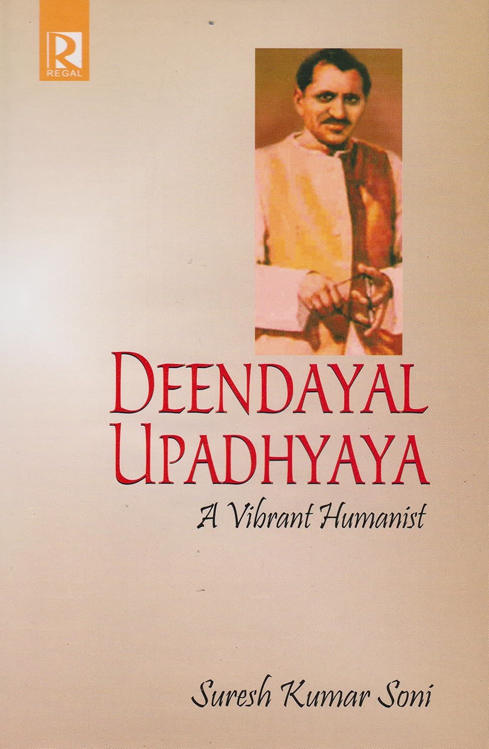 Deendayal Upadhyaya: A Vibrant Humanist