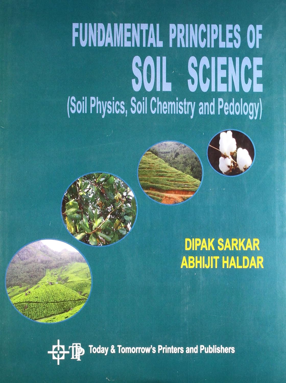 Fundamental Principles of Soil Science (Soil Physics, Soil Chemistry and Pedology)