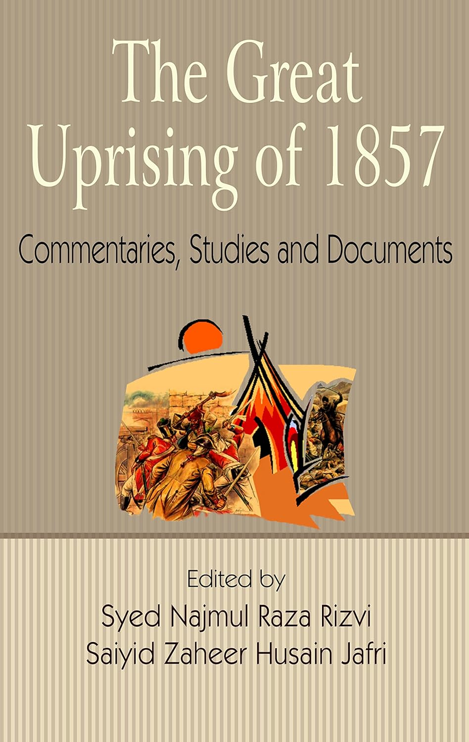 Great Uprising of 1857: Commentaries Studies and Documents - HARDCOVER