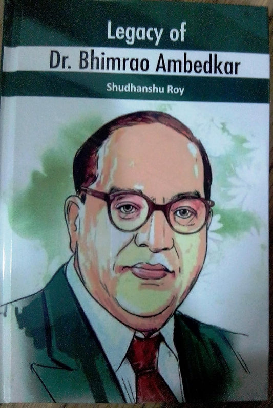 Legacy of Dr.  Bhimrao Ambedkar