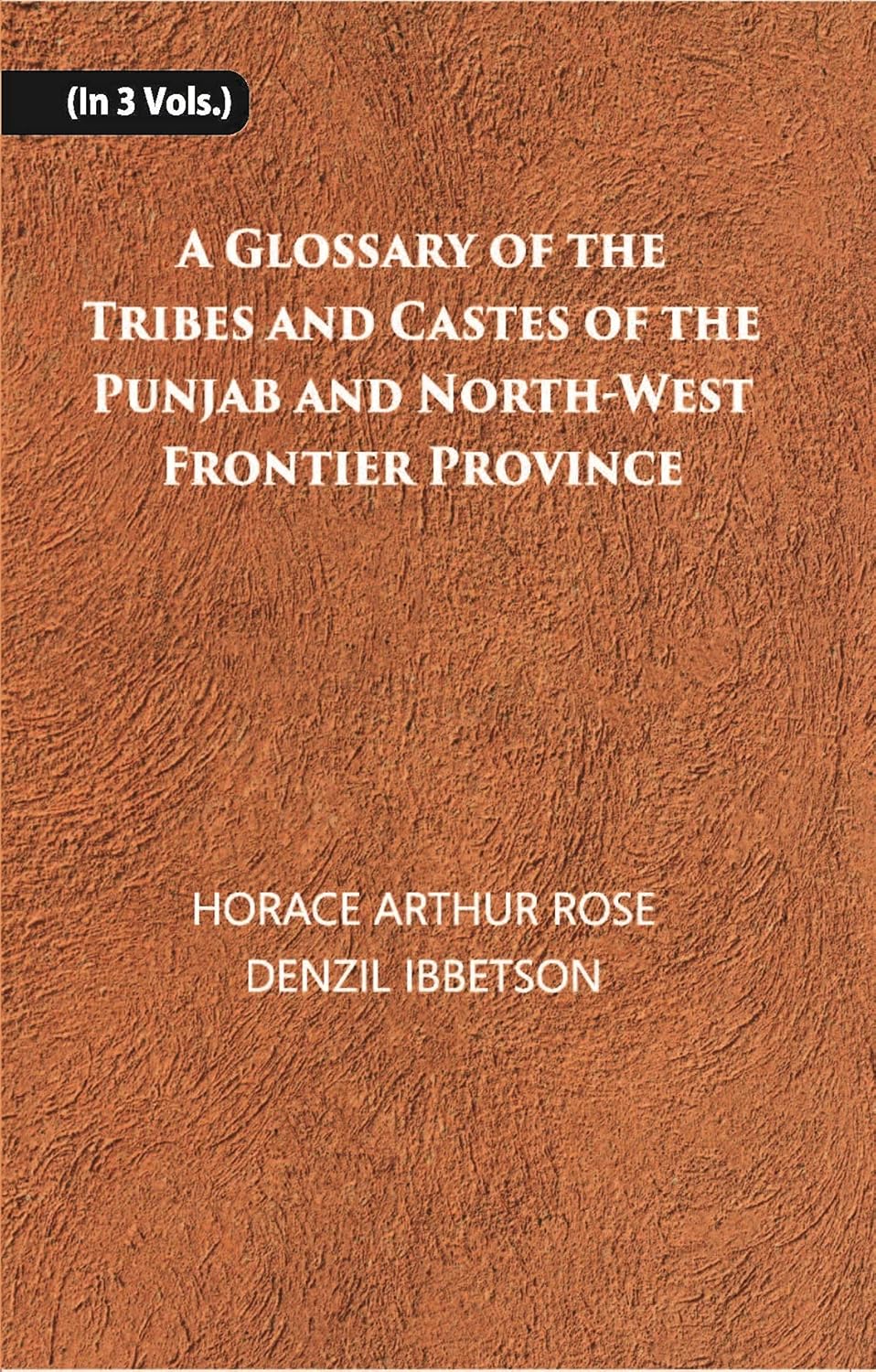A Glossary Of The Tribes And Castes Of The Punjab And North-West Frontier Province - HARDCOVER , VOL - 3