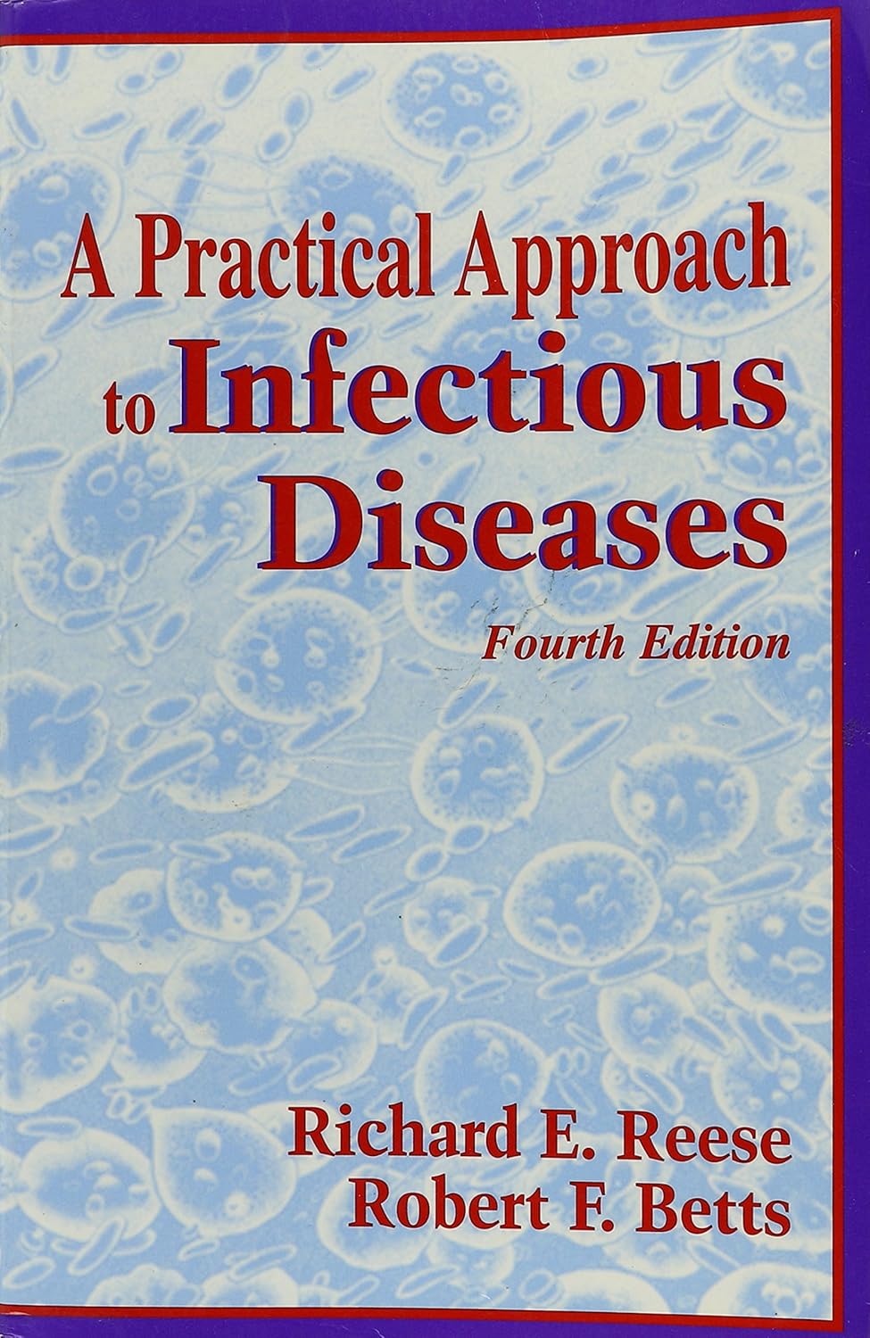 A PRACTICAL APPROACH TO INFECTIOUS DISEASES / EDITION 4