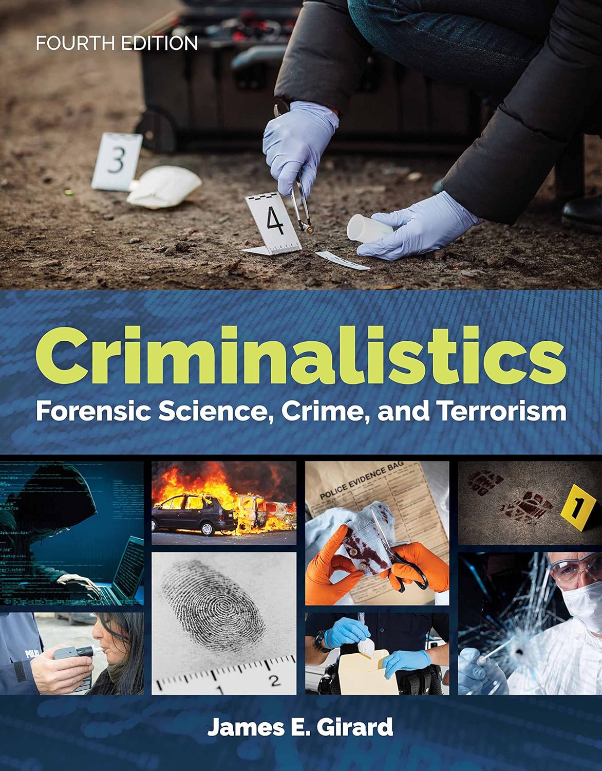 CRIMINALISTICS : FORENSIC SCIENCE, CRIME, AND TERRORISM FOURTH EDITION