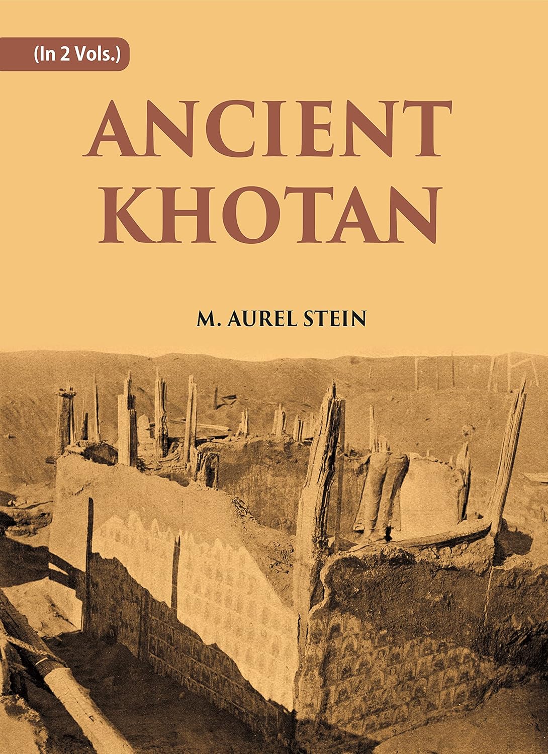 ANCIENT KHOTAN: DETAILED REPORT OF ARCHAEOLOGICAL EXPLORATIONS IN CHINESE TURKESTAN - HB ,2 VOL SET