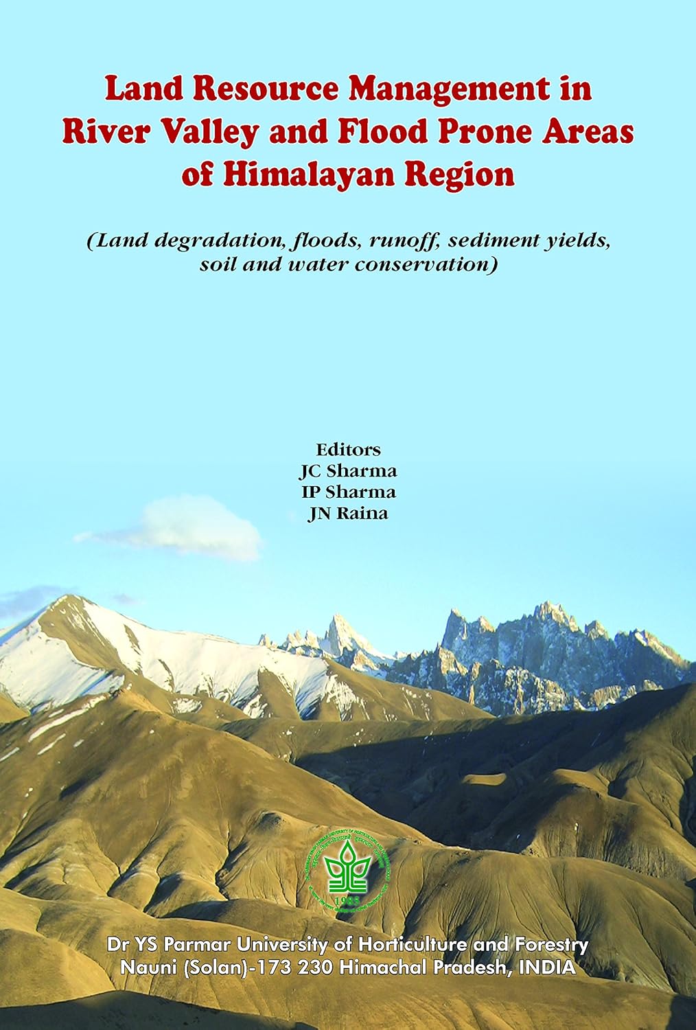 Land Resource Management in River Valley and Flood Prone Areas of Himalayan Region: Land Degradation Floods Runoff